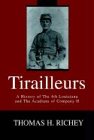 Tirailleurs: A History of The 4th Louisiana and The Acadians of Company H