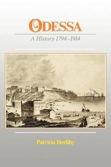 Odessa - A History 1794-1914 (Paper): A History, 1794-1914 (Harvard Studies in Romance Languages)