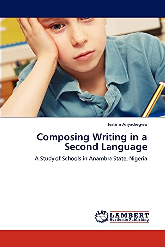 Composing Writing in a Second Language: A Study of Schools in Anambra State, Nigeria