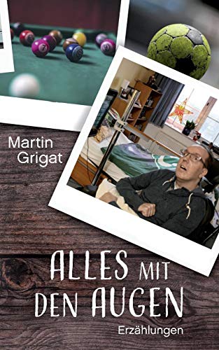 Alles mit den Augen: Erzählungen