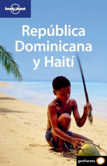 Republica Dominicana y Haiti (Lonely Planet Dominican Republic)