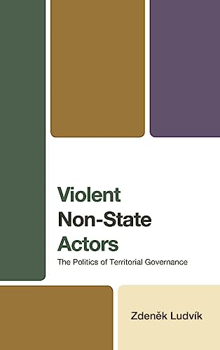 Violent Non-State Actors: The Politics of Territorial Governance
