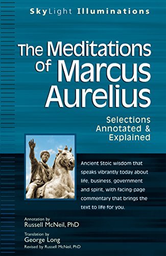 The Meditations of Marcus Aurelius: Selections Annotated & Explained: Selections Annotated and Explained
