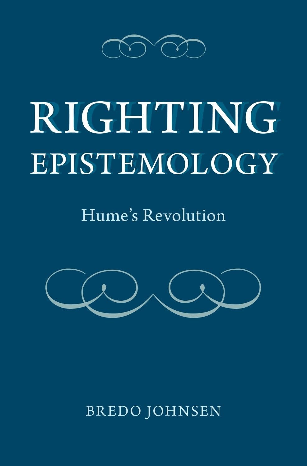 Righting Epistemology: Hume's Revolution