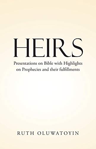 Heirs: Presentations on Bible with Highlights on Prophecies and their fulfillments
