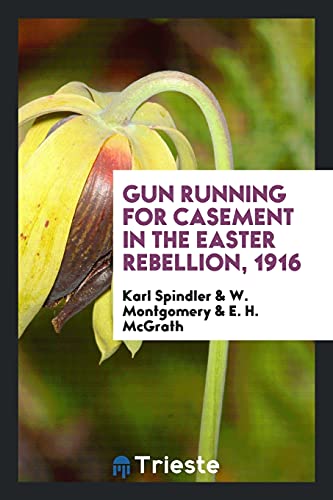 Gun running for Casement in the Easter rebellion, 1916