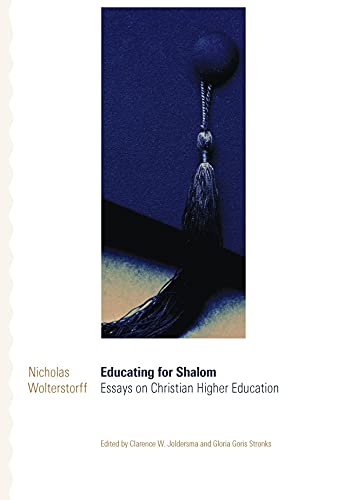 Educating for Shalom: Essays on Christian Higher Education