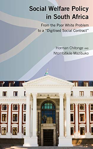 Social Welfare Policy in South Africa: From the Poor White Problem to a Digitised Social Contract