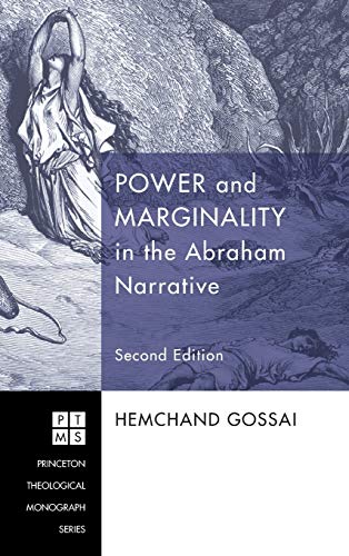 Power and Marginality in the Abraham Narrative - Second Edition (Princeton Theological Monograph, Band 130)