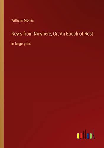 Die Buchhandlung in Oelde hat das Buch News from Nowhere; Or, An Epoch of Rest: in large print