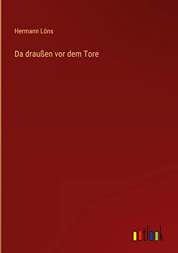 Da draußen vor dem Tore