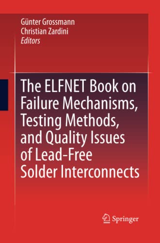 The ELFNET Book on Failure Mechanisms, Testing Methods, and Quality Issues of Lead-Free Solder Interconnects