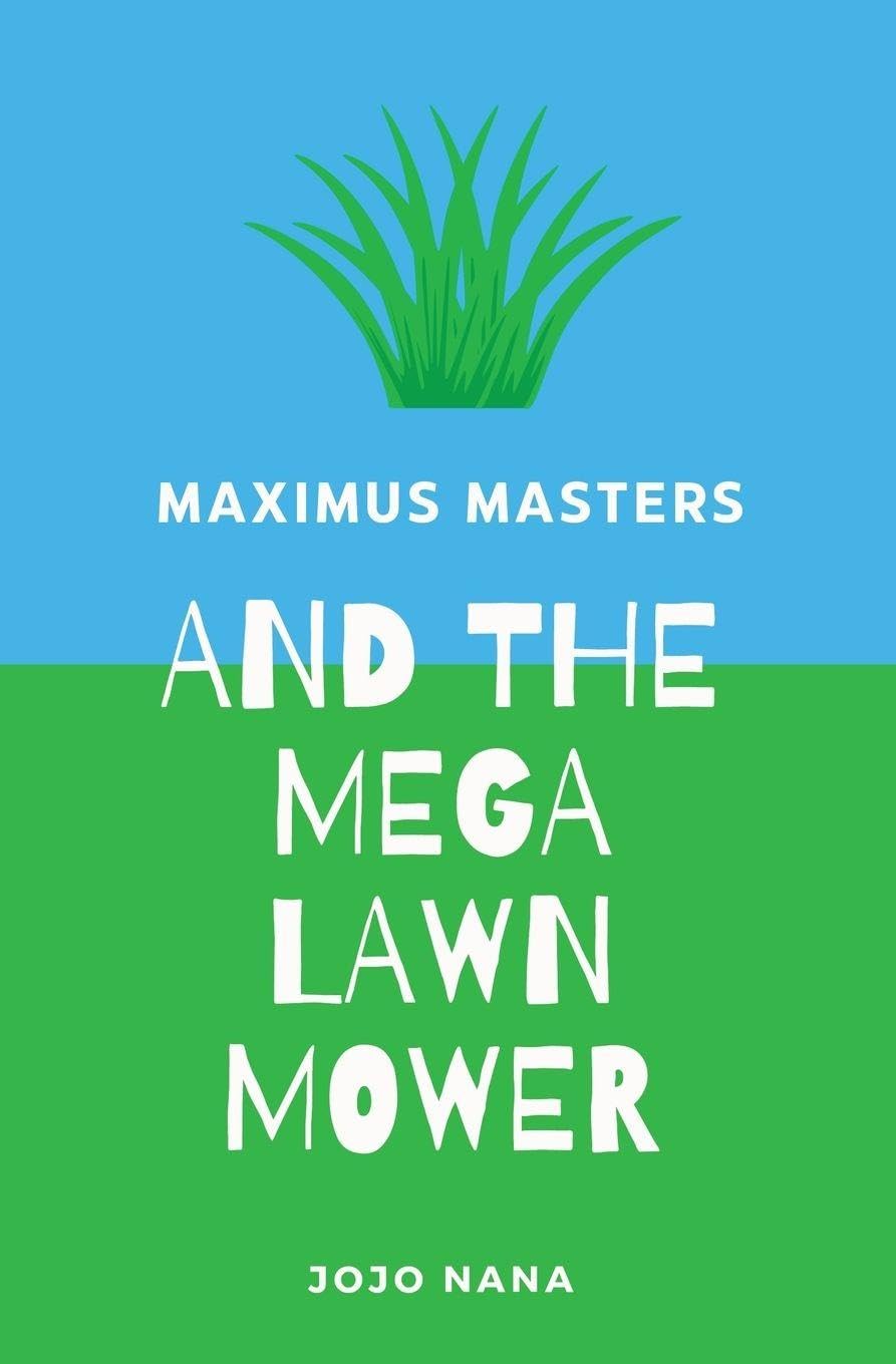 Maximus Masters and the Mega Lawn Mower