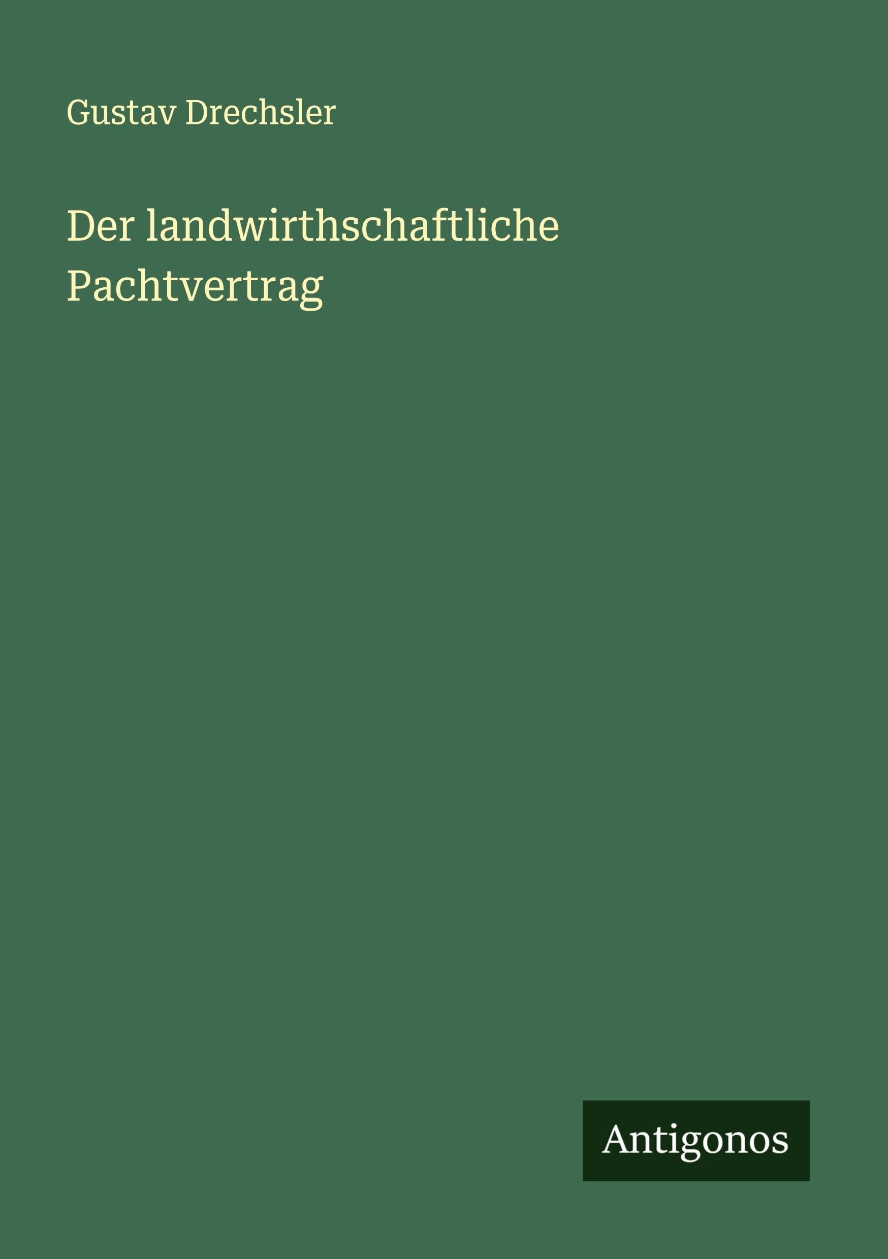 Der landwirthschaftliche Pachtvertrag