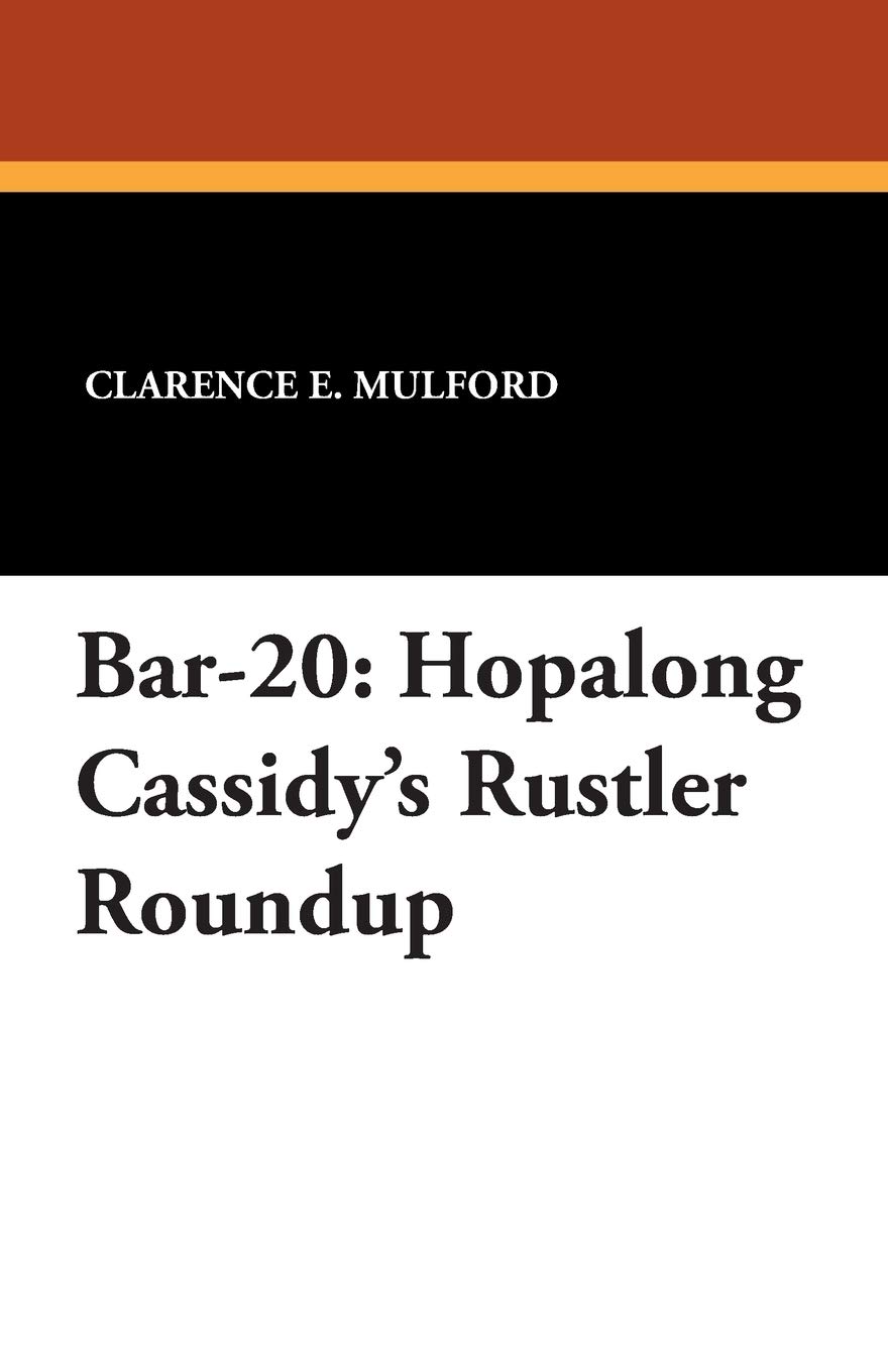 Bar-20: Hopalong Cassidy's Rustler Roundup