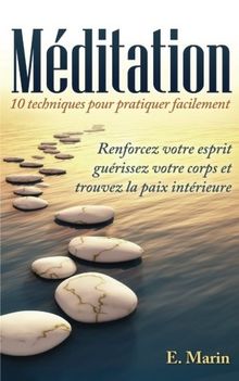 Meditation: 10 Techniques pour Pratiquer Facilement