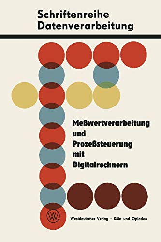 Meßwertverarbeitung und Prozeßsteuerung mit Digitalrechnern (German Edition)