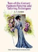 Turn-Of-The-Century Fashion Patterns and Tailoring Techniques (Dover Fashion and Costumes)