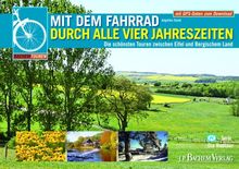 Mit dem Fahrrad durch vier Jahreszeiten: Die schönsten Touren zwischen Eifel und Bergischem Land