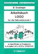 Arbeitsbuch LOGO für die Sekundarstufe I. Algorithmen, Programme, Aufgaben. Für DOS und Windows. (Lernmaterialien)