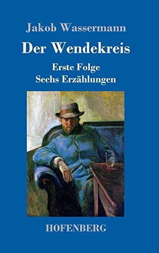 Der Wendekreis: Erste Folge Sechs Erzählungen