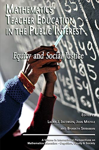 Mathematics Teacher Education in the Public Interest: Equity and Social Justice (Cognition, Equity & Society: International Perspectives)