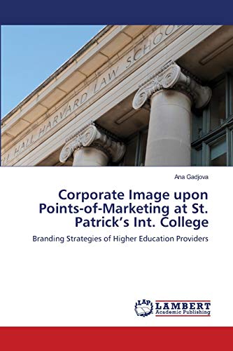 Corporate Image upon Points-of-Marketing at St. Patrick’s Int. College: Branding Strategies of Higher Education Providers