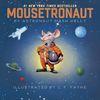 Mousetronaut: Based on a (Partially) True Story (Paula Wiseman Books)