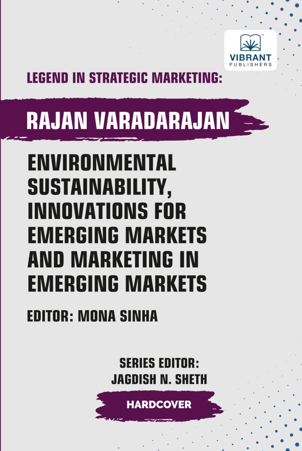 Environmental Sustainability, Innovations for Emerging Markets and Marketing in Emerging Markets (Legend in Strategic Marketing)