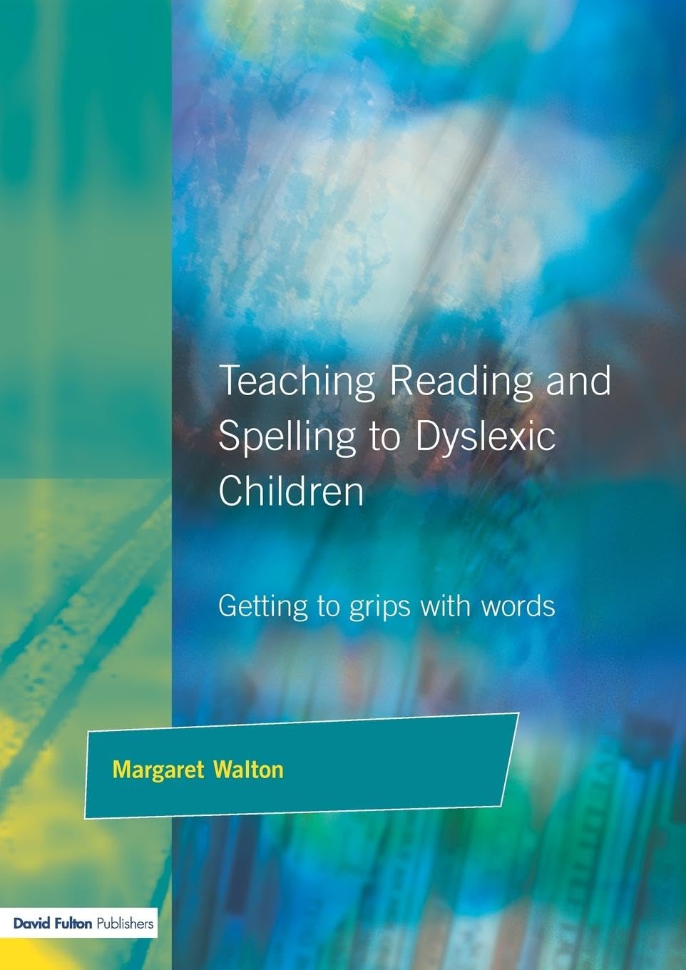 Teaching Reading and Spelling to Dyslexic Children: Getting to Grips with Words