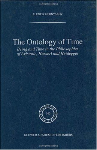 The Ontology of Time: Being and Time in the Philosophies of Aristotle, Husserl and Heidegger (Phaenomenologica)