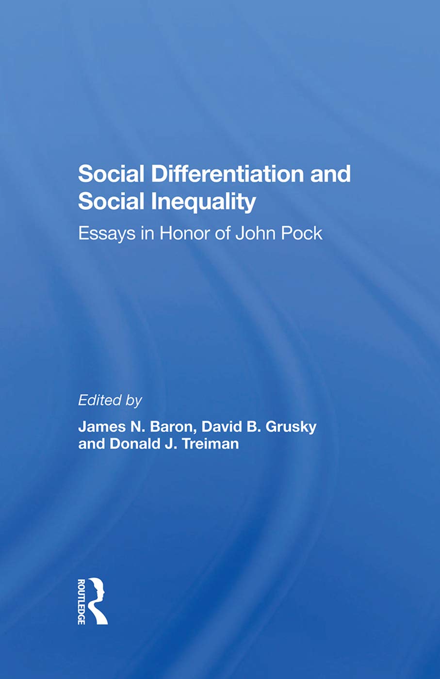 Social Differentiation And Social Inequality: Essays In Honor Of John Pock
