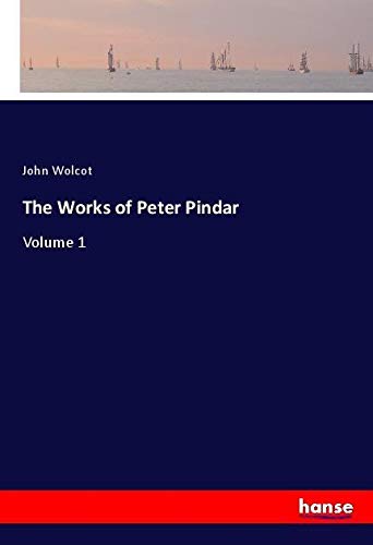 The Works of Peter Pindar: Volume 1