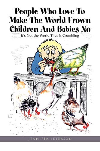 People Who Love To Make The World Frown Children And Babies No: It's Not the World That Is Crumbling