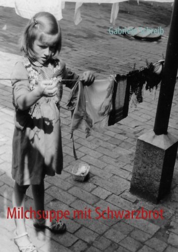 Milchsuppe mit Schwarzbrot - Gabriele Schreib Kartoniert (TB)