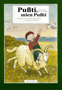 Pußti, mien Pußti: Ein Billerbauk taun Plattdütschliern för Öllern un Kinner