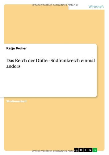 Das Reich der Düfte - Südfrankreich einmal anders