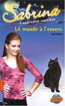 Sabrina, l'apprentie sorcière. Vol. 31. Le monde à l'envers !