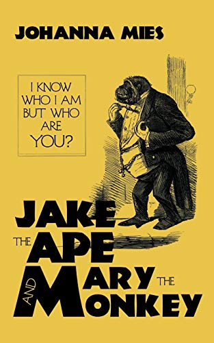 Jake the Ape and Mary the Monkey: I Know Who I Am But Who Are You?