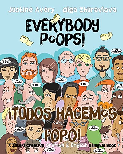 Everybody Poops! / ¡Todos hacemos popó!: A Suteki Creative Spanish & English Bilingual Book (Everybody Potties! / ¡Todos a la Baci!)