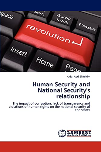 Human Security and National Security's relationship: The impact of corruption, lack of transparency and violations of human rights on the national security of the states