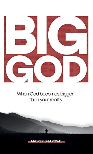 Big God: When God becomes bigger than your reality