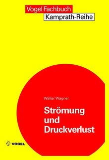 Strömung und Druckverlust: Mit Beispielsammlung