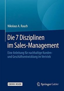 Die 7 Disziplinen im Sales-Management: Eine Anleitung für nachhaltige Kunden- und Geschäftsentwicklung im Vertrieb