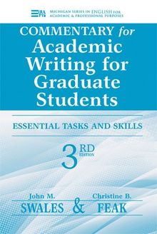 Commentary for Academic Writing for Graduate Students: Essential Tasks and Skills (Michigan Series in English for Academic & Professional Purposes)