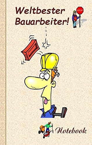Weltbester Bauarbeiter: Motiv Notizbuch, Notebook, Einschreibbuch, Tagebuch, Kritzelbuch im praktischen Pocketformat