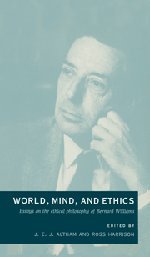 World, Mind, and Ethics: Essays on the Ethical Philosophy of Bernard Williams