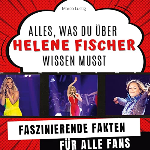 Alles, was du über Helene Fischer wissen musst: Faszinierende Fakten für alle Fans