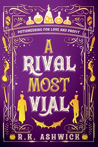 R.K. Ashwick A Rival Most Vial, Potioneering For Love And Profit (The Side Quest Row Series, Band 1)