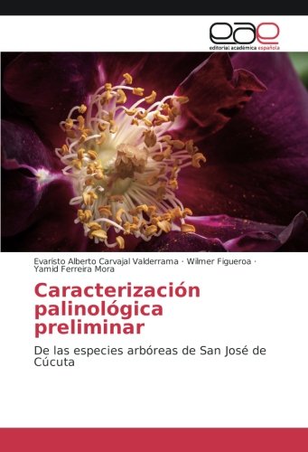 Caracterización palinológica preliminar: De las especies arbóreas de San José de Cúcuta